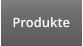 Produkte