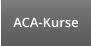 ACA-Kurse